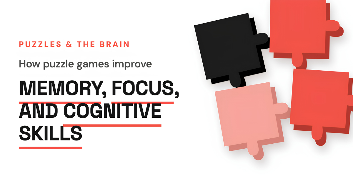 How Puzzle Games Improve Memory, Focus, and Cognitive Skills