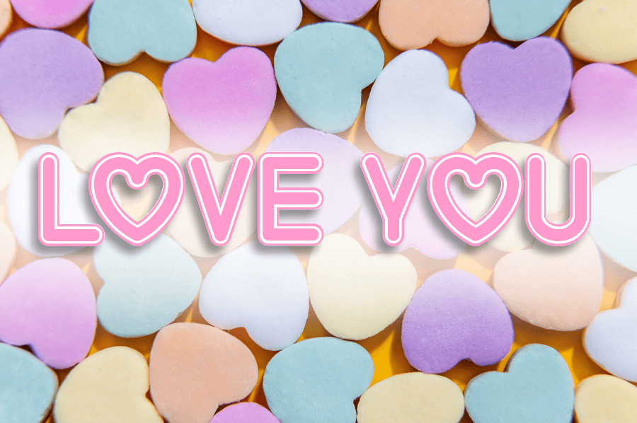 VALENTINES - LOVE YOU